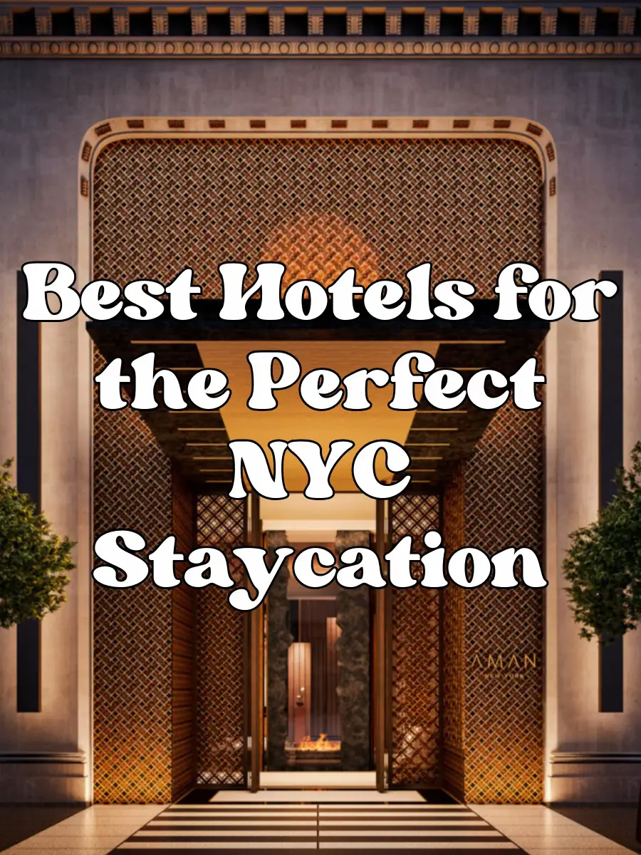 The Best Staycations in NYC for a Perfect Urban Escape