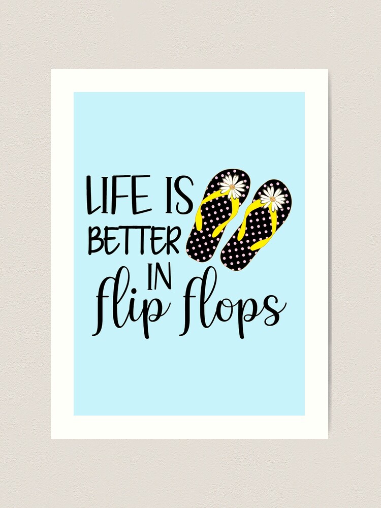 Ready for Summer? Discover Why Life is Better in Flip Flops