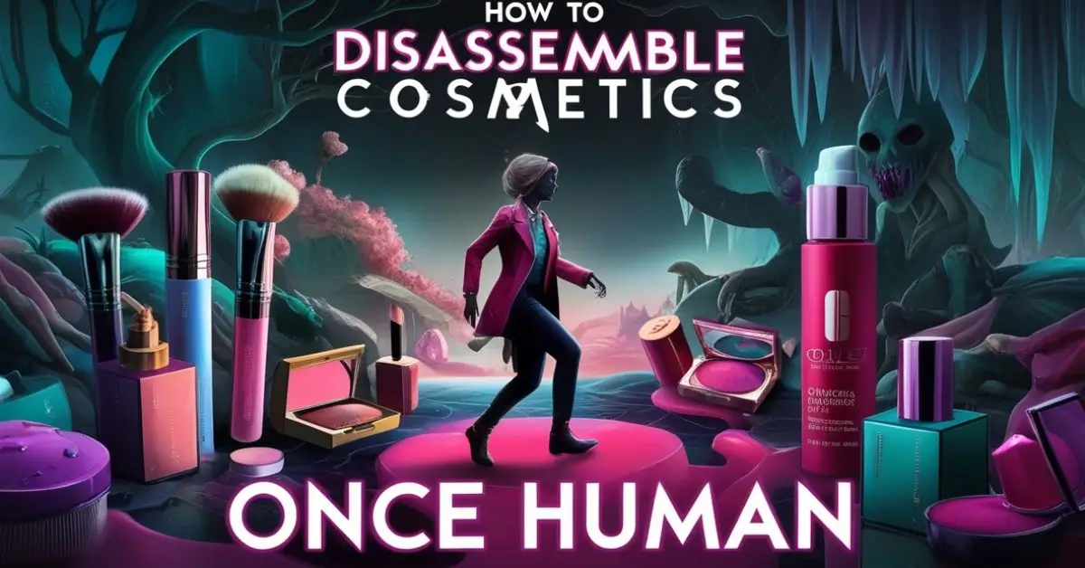 How to disassemble cosmetics once human: Get the best results with these simple steps