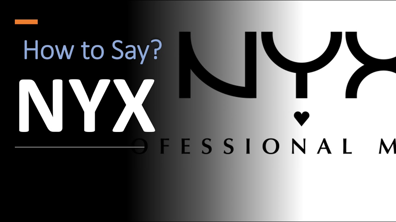 how do you pronounce nyx cosmetics